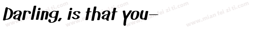 Darling, is that you字体转换